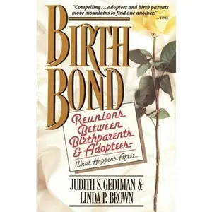 USED-Birthbond: Reunions Between Birthparents and Adoptees What Happens After by Judith S. Gediman (Paperback)