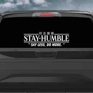 Stay Humble Say Less Do More Car Decal Truck Bumper Sticker Window Windshield Banner JDM Vinyl Men Club Meets