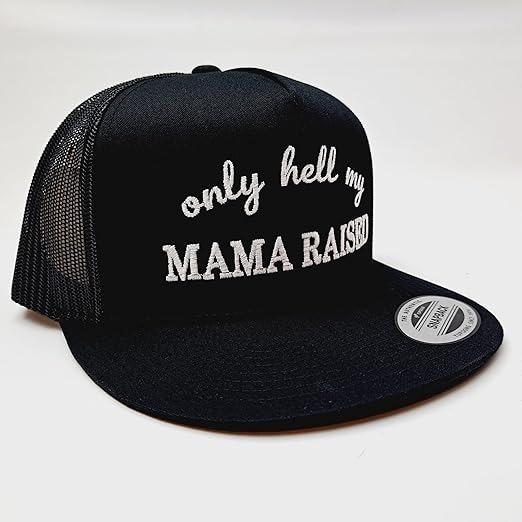 Only Hell My Mama Raised Embroidery Trucker Mesh Snapback Flat Bill Hat Cap Black Embroidered