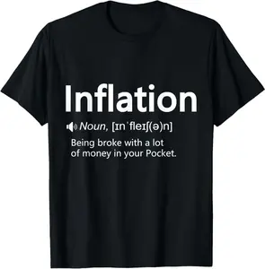 Inflation Funny Definition T Shirt | Economic Humor Tee | Broke Joke Shirt | Black Unisex Graphic Tee