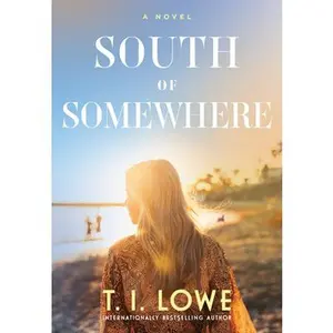 South of Somewhere -- T. I. Lowe, Paperback