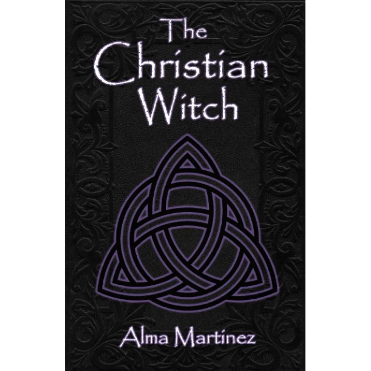 The Christian Witch: Beginners Guide to Christian Witchcraft and Ritualistic Magic Paperback – May 21, 2020