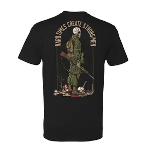 Hard Times Create Strong Men Tactical T Shirt With Skull Soldier And Battlefield Graphic, Tactical Military Streetwear Inspired By Grit Strength And Survival Mindset, Combat Tactical Apparel For Men Who Live By Discipline And Resilience