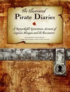 USED Book - The Illustrated Pirate Diaries: A Remarkable Eyewitness Account of Captain Morgan and the Buccaneers by Exquemelin, Alexander (Hardcover) - english