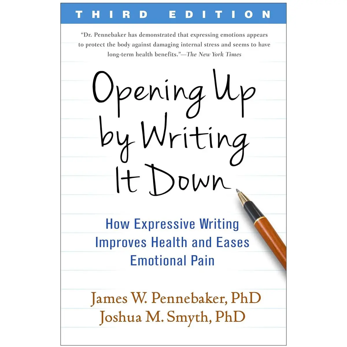 Opening Up by Writing It Down: How Expressive Writing Improves Health and Eases Emotional Pain Third Edition