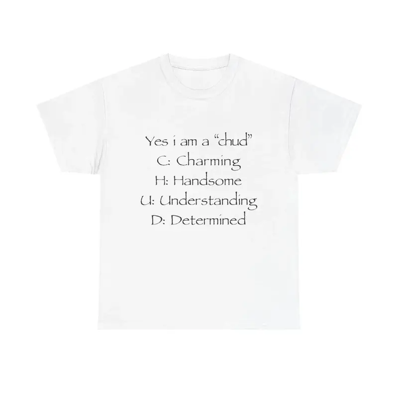 Yes i am a chud T-Shirt |   Chud Acronym Meme Unisex Cotton Tee