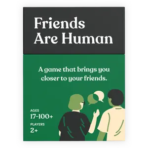 Friends Are Human - A Connection Tool for Deepening Your Relationship With Your Friends