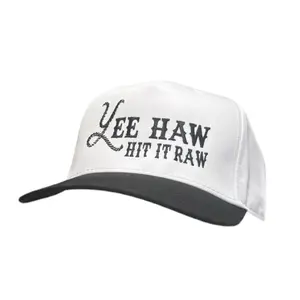 Yee Haw Hit it raw hat