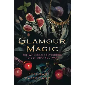 Glamour Magic: The Witchcraft Revolution to Get What You Want Paperback – August 8, 2017