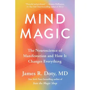 Mind Magic: The Neuroscience of Manifestation and How It Changes Everything Hardcover – May 7, 2024