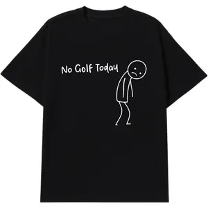 "No Golf Today" Funny Shirt – Golf Lover Tee for Men and Women, Perfect for Rainy Days, Off-Season Blues, or Golfers with a Sense of Humor