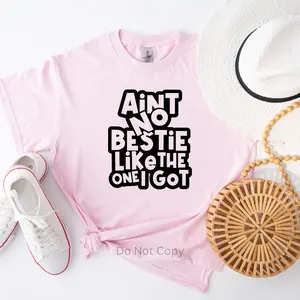 Ain't No Bestie Like The One I Got Screen Print Transfer (3 Pack)