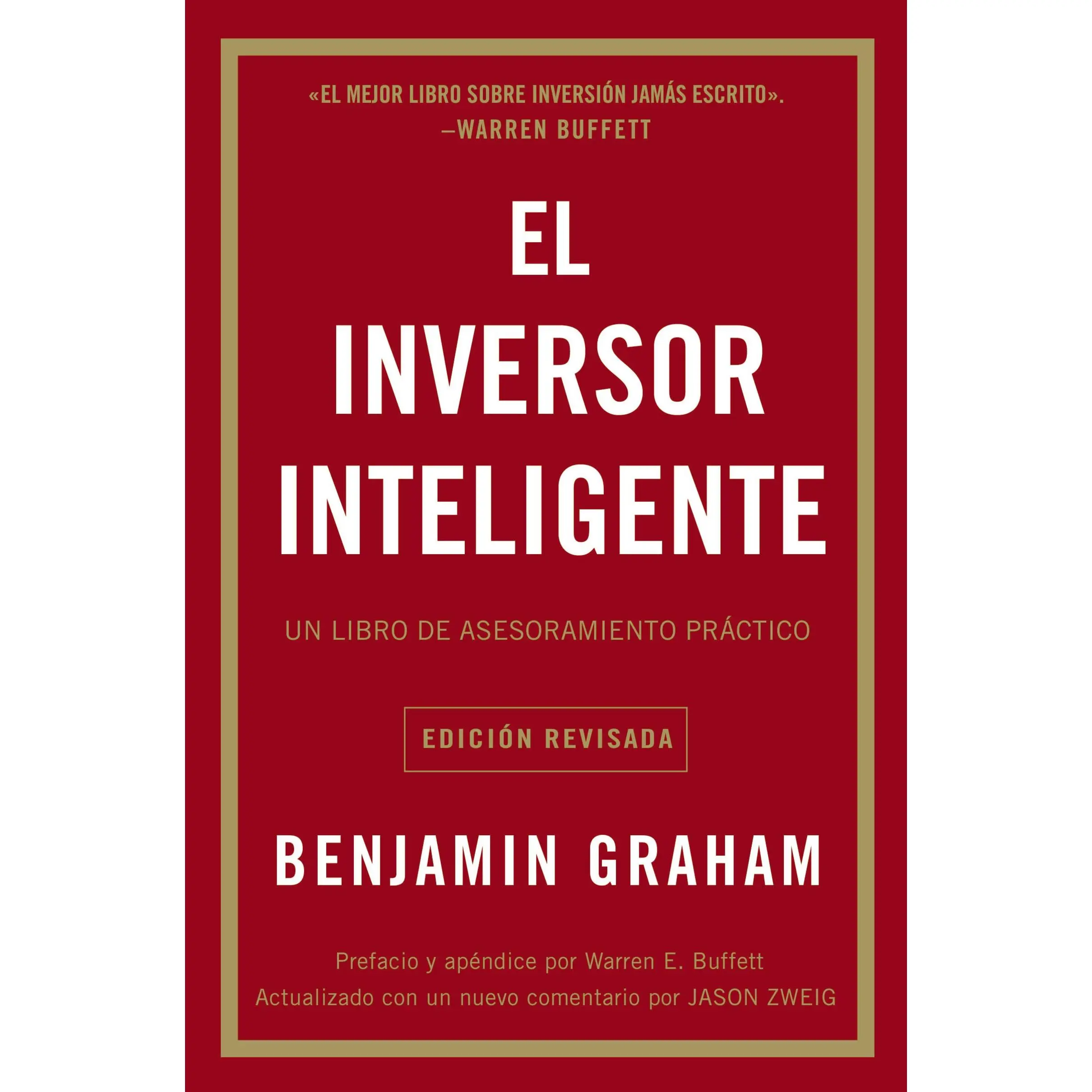 El Inversor Inteligente: Un Libro de Asesoramiento Práctico = The Intelligent Investor -- Benjamin Graham - Paperback