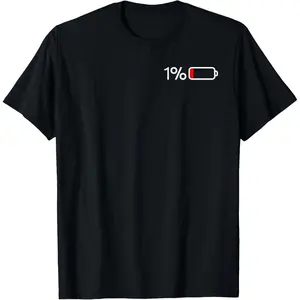 Humorous Low Energy Battery Percentage TShirt With 1 Percent Battery Life