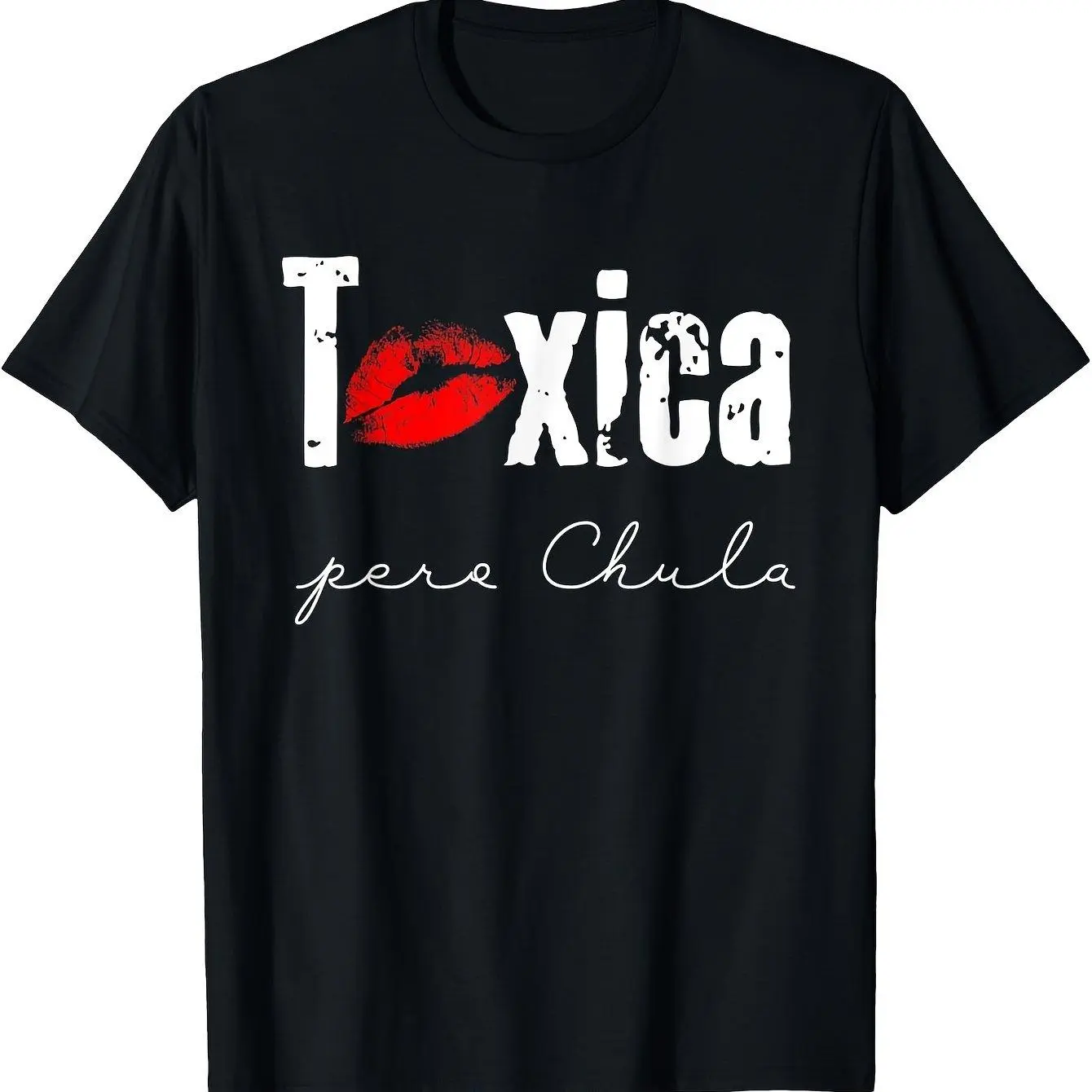 Toxica Pero Chula Graphic Tee - Funny Spanish Quote T-Shirt for Feisty Latinas, Casual Loose Fit Crew Neck Short Sleeve Top,  Comfort Material, Black with White Lettering Cotton Fabric Soft Summer
