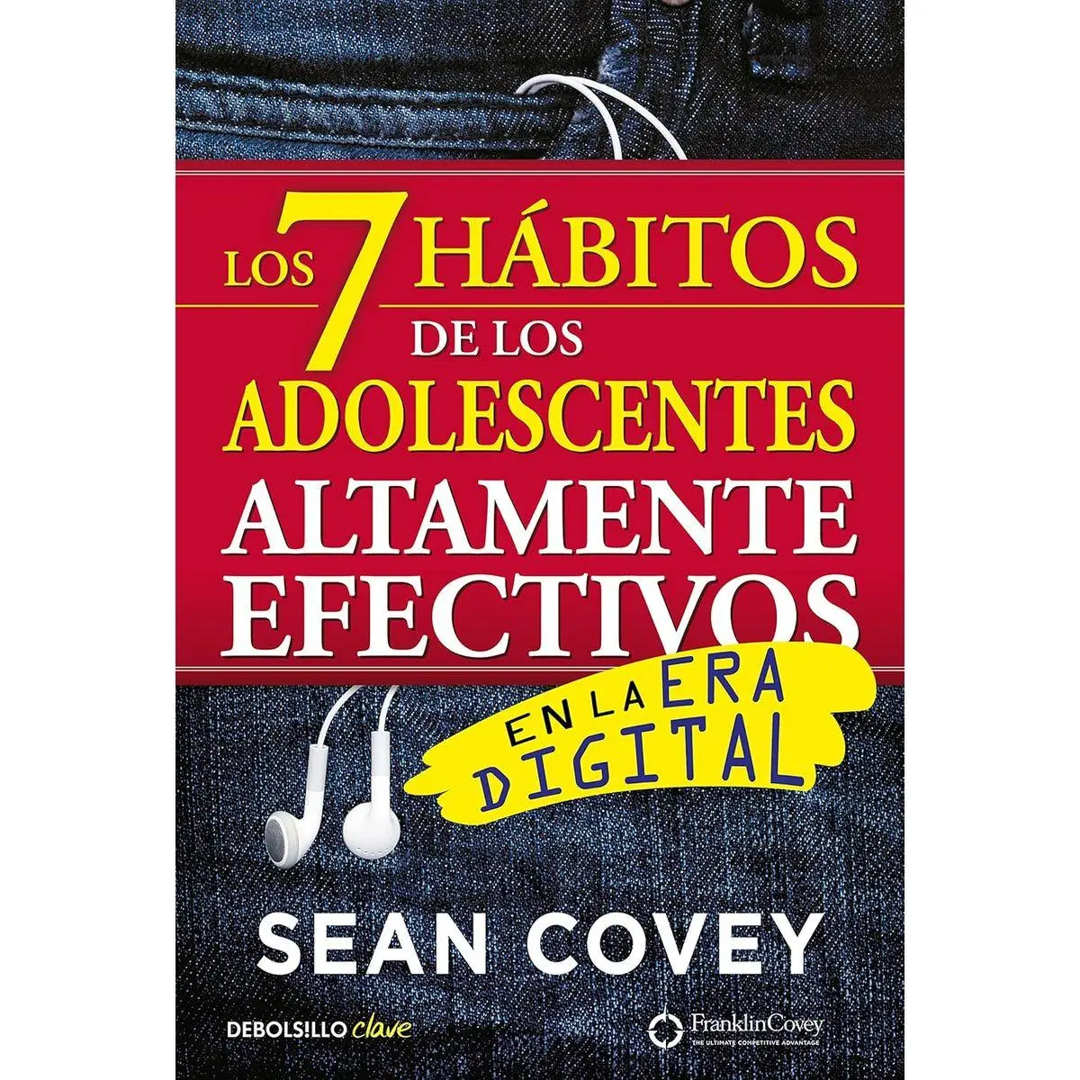 Los 7 hábitos de los adolescentes altamente efectivos / The 7 Habits of Highly Effective Teens (Spanish Edition) Mass Market Paperback – July 23, 2019