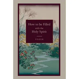 How to Be Filled with the Holy Spirit Paperback – May 1, 2010