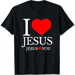 I LOVE JESUS - JESUS LOVES YOU - CHRISTIAN T-Shirt