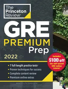 USED-Princeton Review GRE Premium Prep, 2022: 7 Practice Tests + Review & Techniques + Online Tools by The Princeton Review (Paperback)