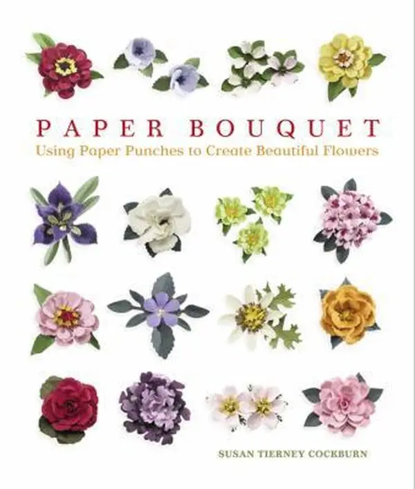 USED Book - Paper Bouquet: Using Paper Punches to Create Beautiful Flowers by Susan Tierney Cockburn (Paperback) - english