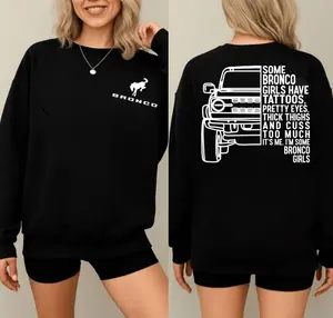 Ford Bronco Girl Sweatshirt, Some Bronco Girls Have Tattoos Sweatshirt, Ford Bronco Fan Crewneck, Gift For Her, Full Size, Full Color