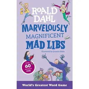 Marvelously Magnificent Mad Libs: Over 60 Roald Dahl Stories in One! -- Roald Dahl, Paperback
