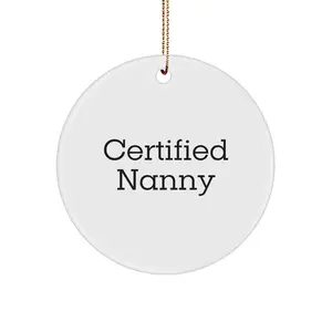 Funny Quote Gifts from Family to Nanny, Circle Ornament for Christmas Unique Gifts, 'I'm Not a Morning Person But I'm a Night Owl Nanny' White Circle Shaped Decor