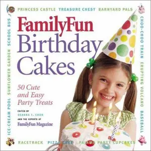 USED-FamilyFun Birthday Cakes: 50 Cute and Easy Party Treats by Deanna F. Cook (Hardcover)
