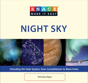 USED-Knack Night Sky: Decoding the Solar System, from Constellations to Black Holes by Nigro, Nicholas (Paperback)