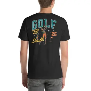 Golf Till Death -- Unisex t-shirt