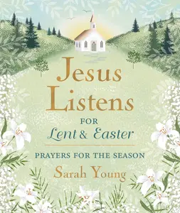 USED-Jesus Listens--For Lent and Easter, Padded Hardcover, with Full Scriptures: Prayers for the Season - The Perfect Christian Gift for Lent and Easter by Young, Sarah (Hardcover)
