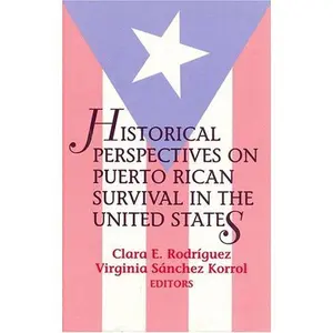 USED-Historical Perspectives on Puerto Rican Survival in the U.S. by Rodriguez, C. (Paperback)