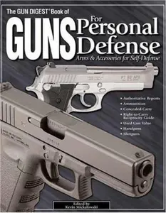 USED-Gun Digest Book of Guns for Personal Defense: Arms and Accessories for Self-defense by Michalowski, Kevin (Paperback)