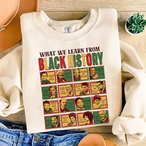 What We Learn From Black History, Black Teacher Sweatshirt, Afro American, Black History Matter, Black History Month, For Men and Women