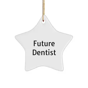 Funny Quote Dentist Star Ornament, Gifts from Friends for Future Dentist, Christmas Unique Gifts for Dentists