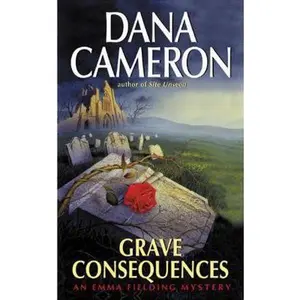 USED-Grave Consequences (Emma Fielding Mysteries) by Dana Cameron (Hardcover)