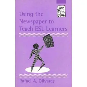USED-Using the Newspaper to Teach Esl Learners (Reading AIDS Series) by Rafael A. Olivares (Paperback)
