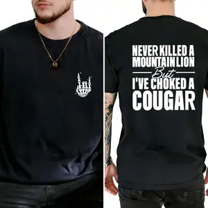 Never Killed A Mountain Lion But I've Choked A Cougar Graphic T-shirt with Skull Hand Pattern, For Women, For Men [180G/230G 100% cotton short-sleeve/hoodie, lightweight and breathable, soft and comfortable]