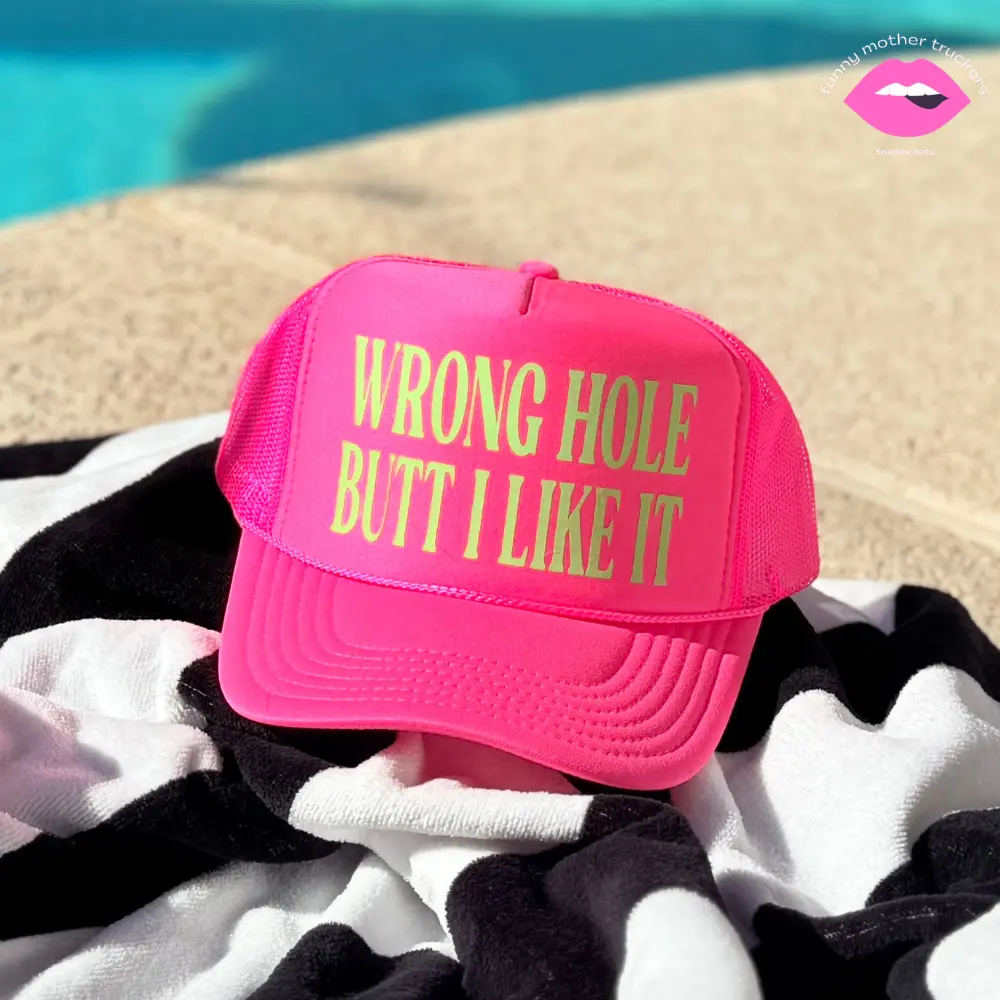Bold Graphic Trucker Hat - "Wrong Hole Butt I Like It" Design, Fashion Clothing Accessory, Bold Graphic Hats, Novelty Cap, Funny Cap, Engagement, Anniversary