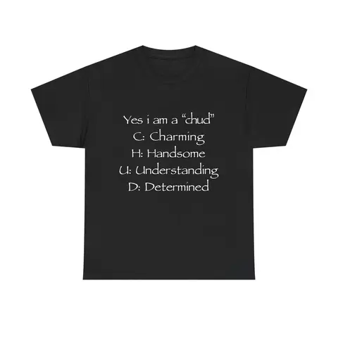 Yes i am a chud T-Shirt |       Chud Acronym Meme Unisex  Tee