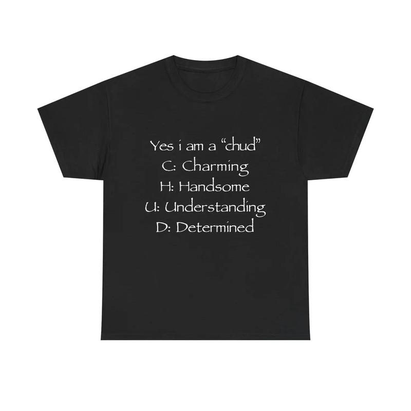 Yes i am a chud T-Shirt | Chud Acronym Meme Unisex Cotton Tee