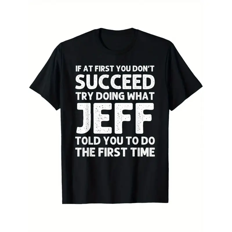 Jeff Humor Slogan-Loose T-shirt Casual tee Suitable for everyday wear, parties and gifts (black and white)-Jeff Fan Exclusive Fun Christmas Gift XL Optional Local Warehouse Delivery Men's T-shirt Men's Crewneck Tshirt graphic tee men's t shirts