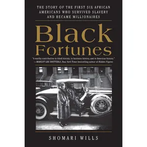 Black Fortunes: The Story of the First Six African Americans Who Survived Slavery and Became Millionaires Paperback – January 29, 2019