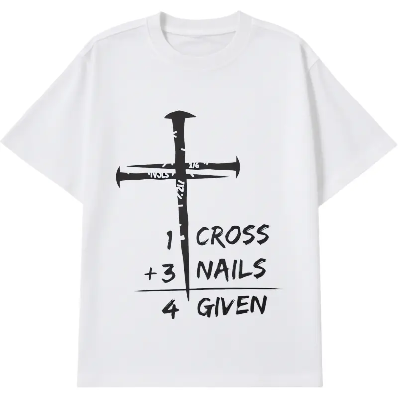 Christian Forgiveness Graphic Tee for Men – "1 Cross + 3 Nails = 4Given" Faith Shirt, Bible-Inspired Jesus Design Crewneck Fabric