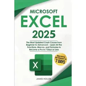 Microsoft Excel: The Most Updated Crash Course from Beginner to Advanced | Learn All the Functions, Macros, and Formulas to Become a Pro in 7 Days or Less Paperback – August 16, 2024