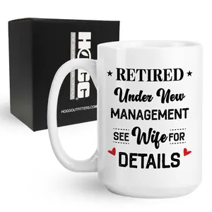 Retired Under New Management Coffee Mug