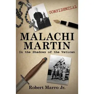 Malachi Martin: In the Shadows of the Vatican -- Robert Jr. Marro - Hardcover