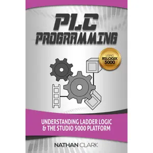 PLC Programming Using RSLogix 5000: Understanding Ladder Logic and the Studio 5000 Platform