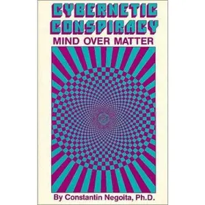 USED-Cybernetic Conspiracy: Mind over Matter by Constantin Negoita (Paperback)