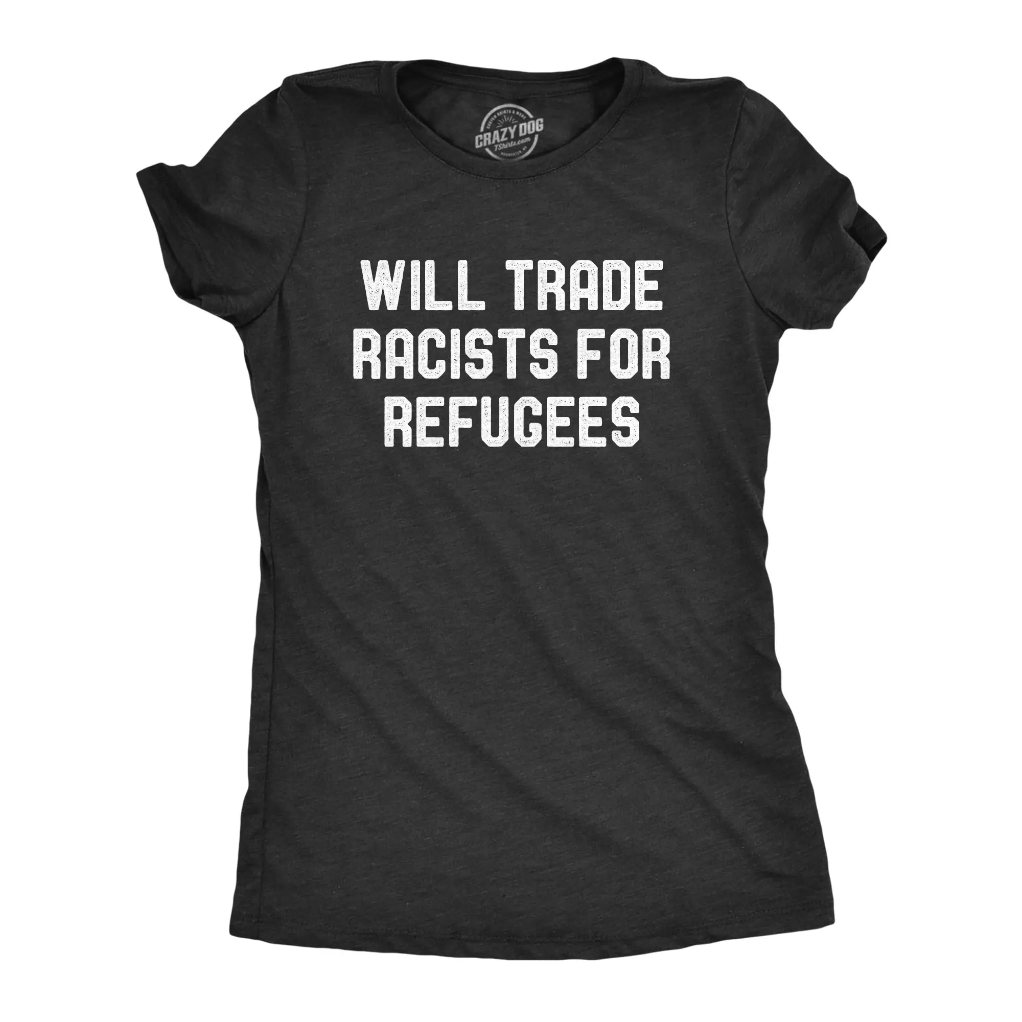 Womens Will Trade Racists for Refugees T Shirt Activist US Politics Tee Funny Womens T Shirts Cute Vintage Fashion Casual Ladies T-Shirt Gift Funny Political Top Women's Novelty Tees Black